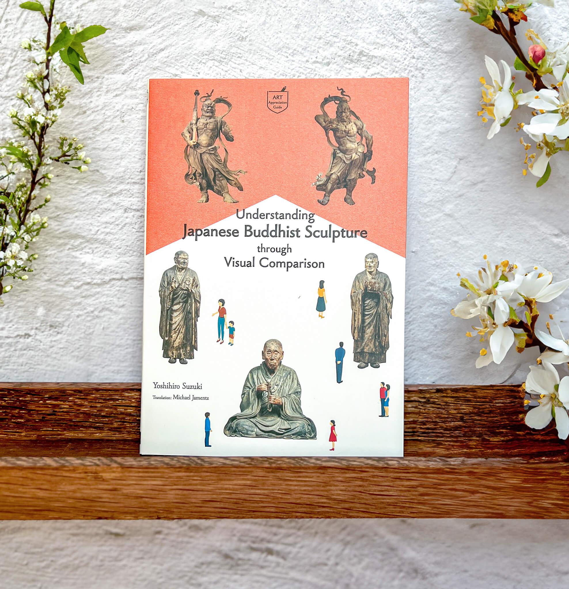 Understanding Japanese Buddhist Sculpture through Visual Comparison - Nagamochi Shop