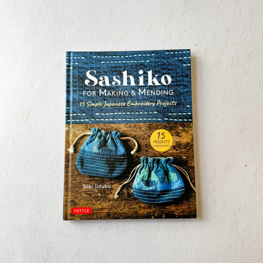 Sashiko for Making & Mending | 15 Simple Japanese Embroidery Projects