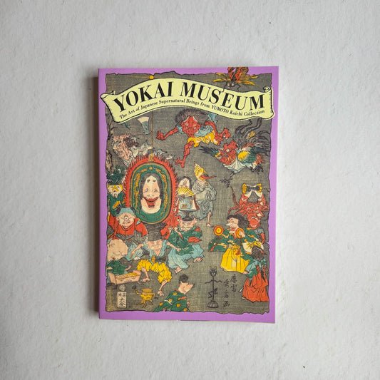 Yokai Museum: The Art of Japanese Supernatural Beings from Yumoto Koichi Collection